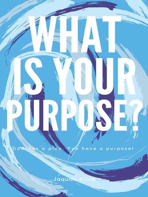 cover image of What Is Your Purpose?